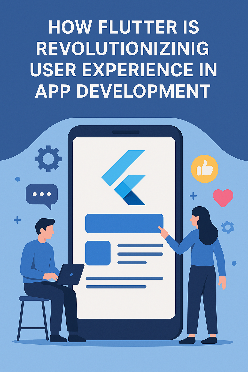 How Flutter Is Revolutionizing User Experience in App Development