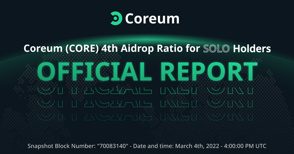 Coreum (CORE) 4th Airdrop Ratio for SOLO holders — Official Report, by  Sologenic