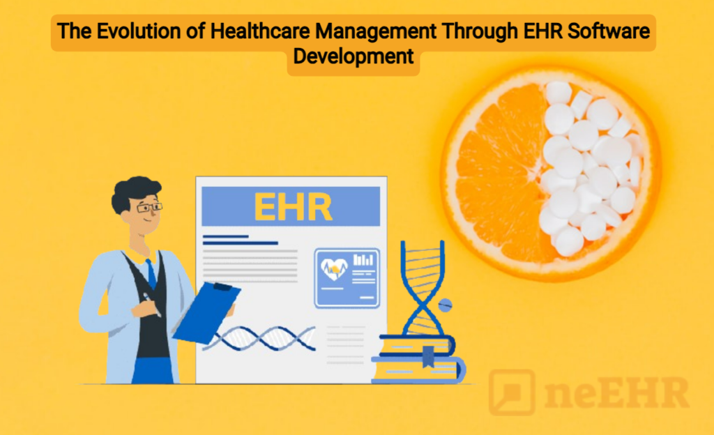 The Evolution Of Healthcare Management Through EHR Software Development ...