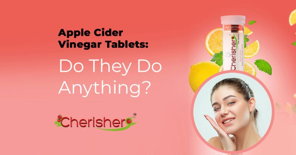 Apple Cider Vinegar Tablets Do They Do Anything? by Cherisher Dec