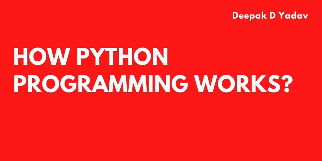 How does Python Programming work? | by DDSRY | Medium