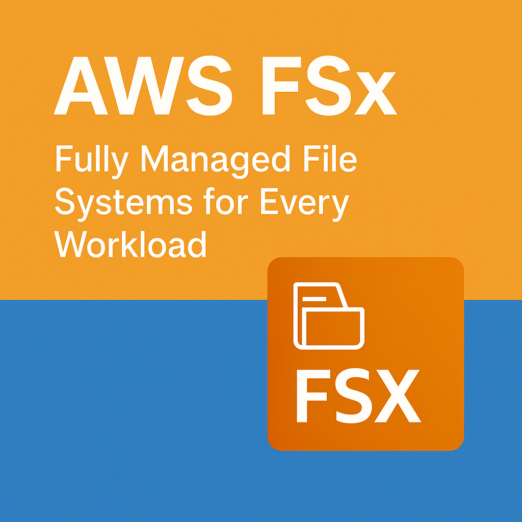 Understanding AWS FSx — Fully Managed File Systems for Every Workload ...