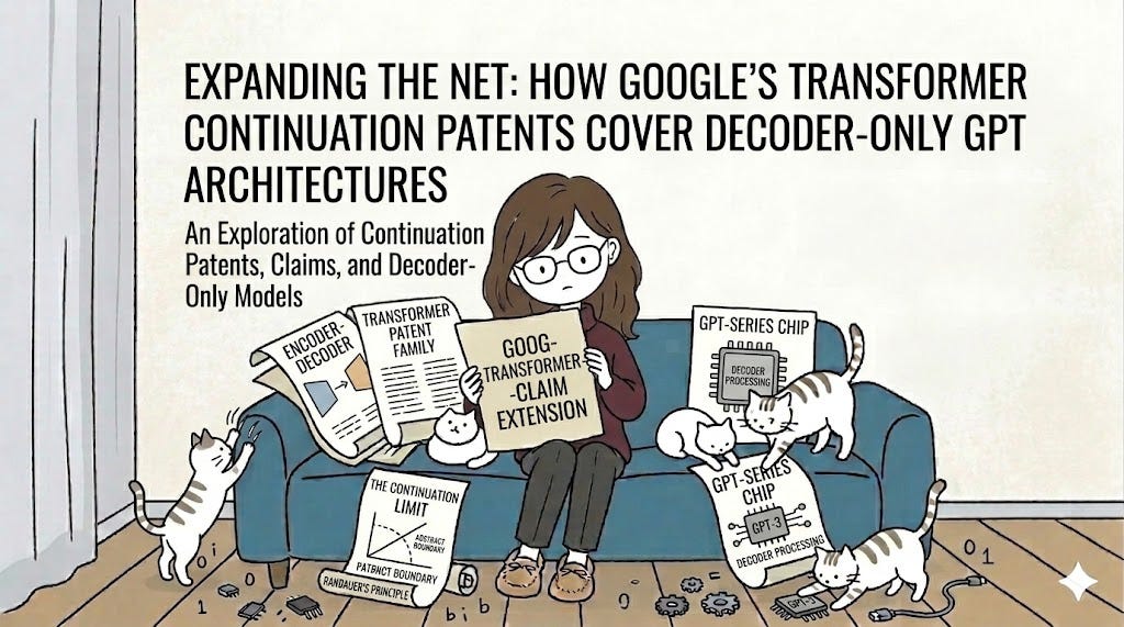 Expanding the Net: How Google’s Transformer Continuation Patents Cover Decoder-Only GPT…