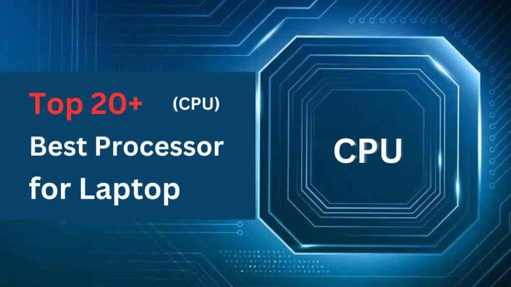 Top 20+ Best Processor for Laptop (2024) Best Processor for Laptop