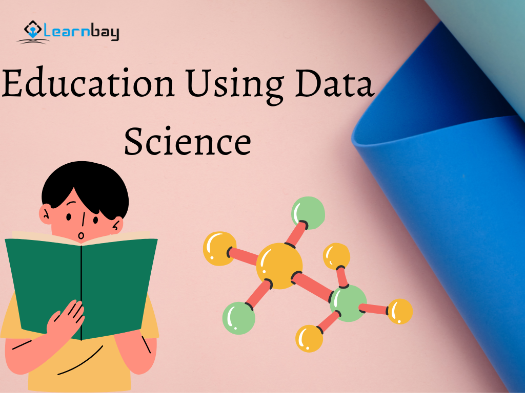 Education Using Data Science — The LongAwaited Revolution by Bharani