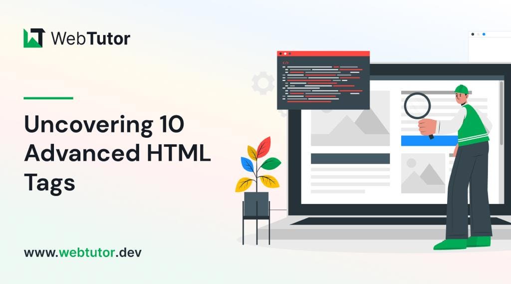 Uncovering 10 advanced html tags for proficient developers by online