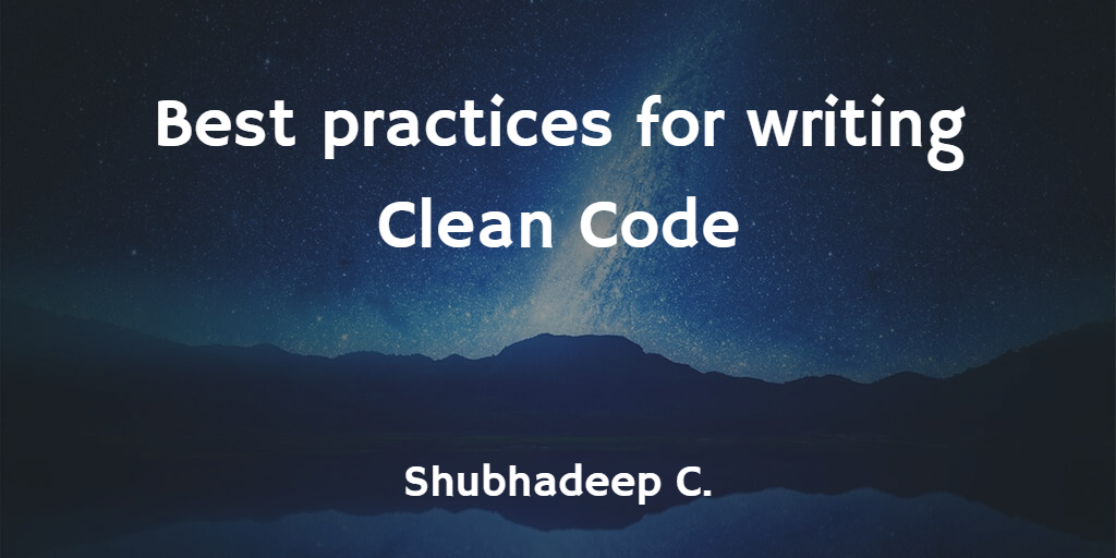 Best practices for Clean Code. Clean code is a set of programming