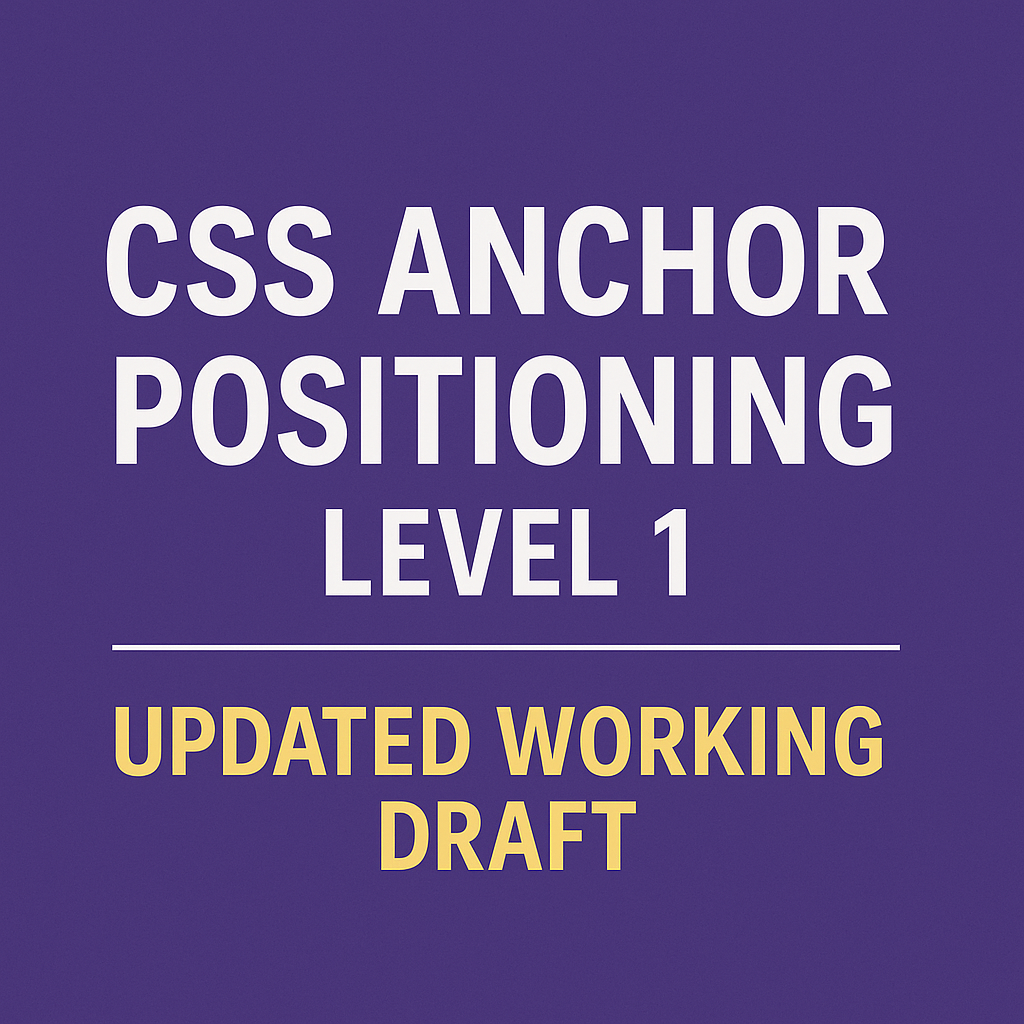 CSS Anchor Positioning Level 1 — Updated Working Draft | by Er Raj ...