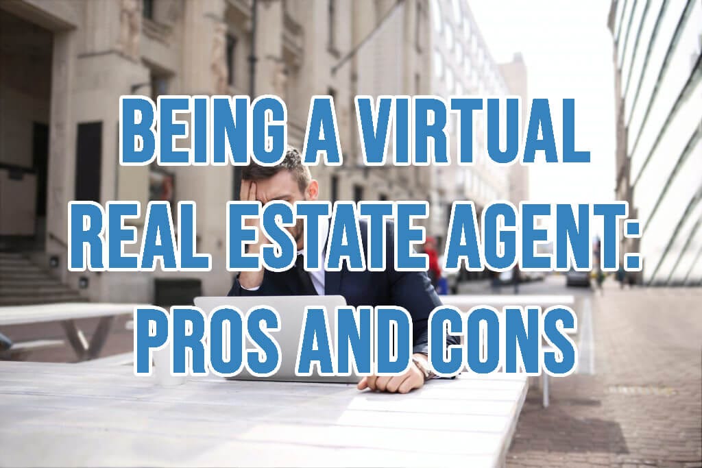 Being A Virtual Real Estate Agent Pros and Cons by Ankur Sharma Medium