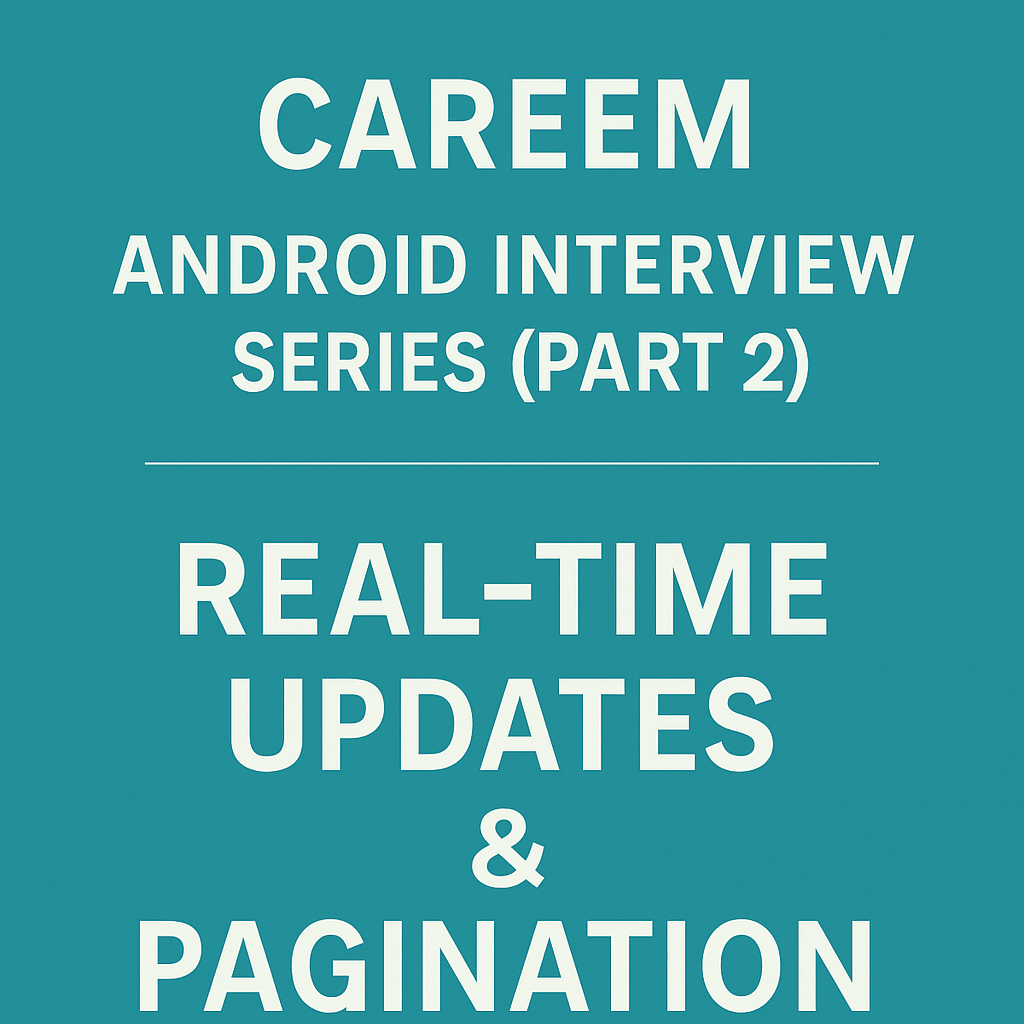 Careem Android Interview Series