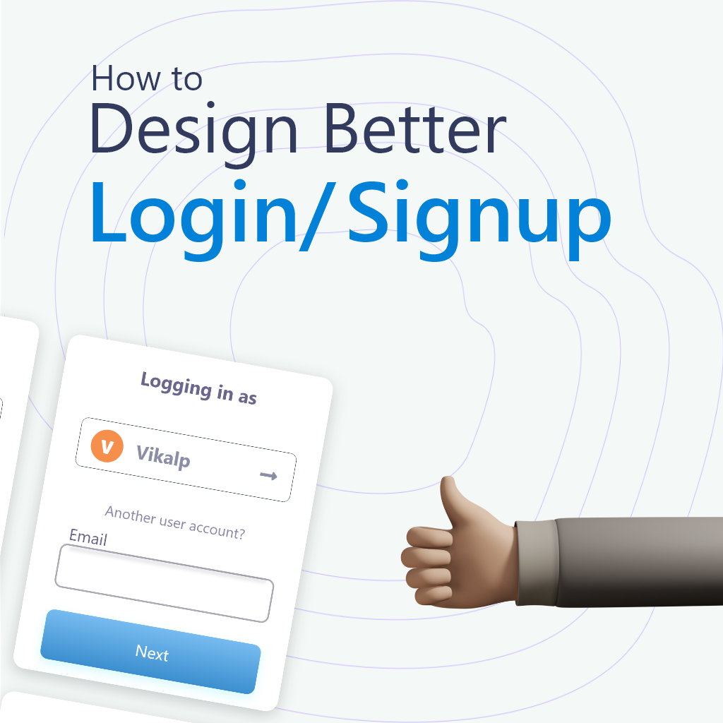 How to Design Better Login/Signup?, by Vikalp Kaushik