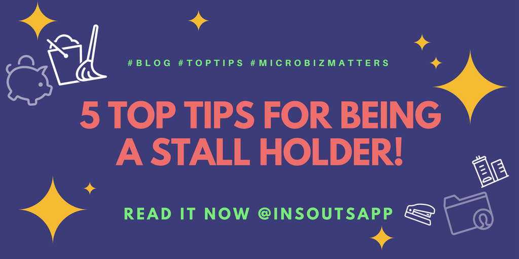 5 Tips for being a Stall Holder!. As a Micro Business owner or Sole