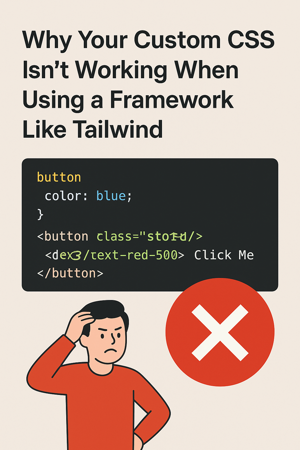 Why Your Custom CSS Isn’t Working When Using a Framework Like Tailwind ...