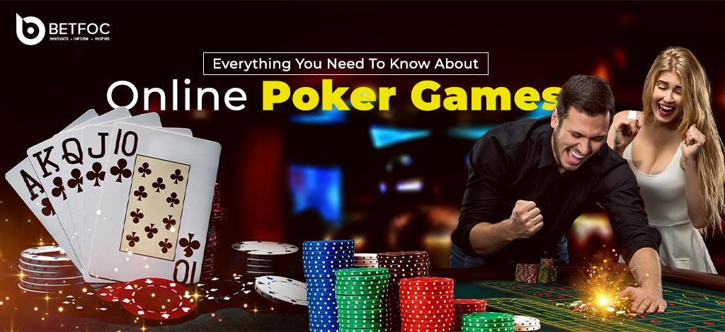 Everything You Need To Know About Online Poker Games | by Betfoc | Medium