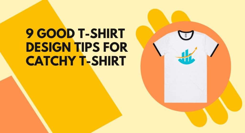 9 Good TShirt Design Tips for Catchy TShirt by Tee Print London