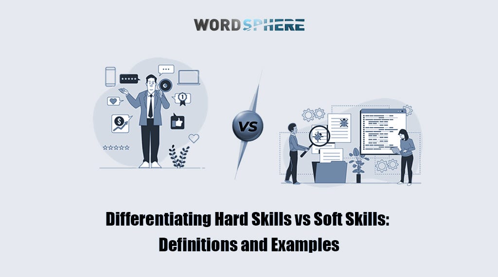 Differentiating Hard Skills VS. Soft Skills Definitions and Examples ...