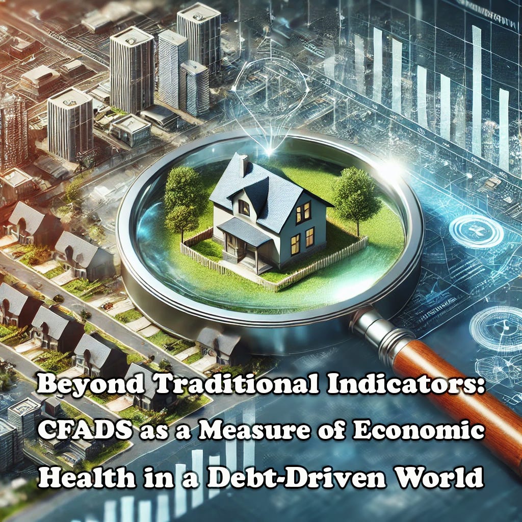 Beyond Traditional Indicators: CFADS as a Measure of Economic Health in a Debt-Driven World