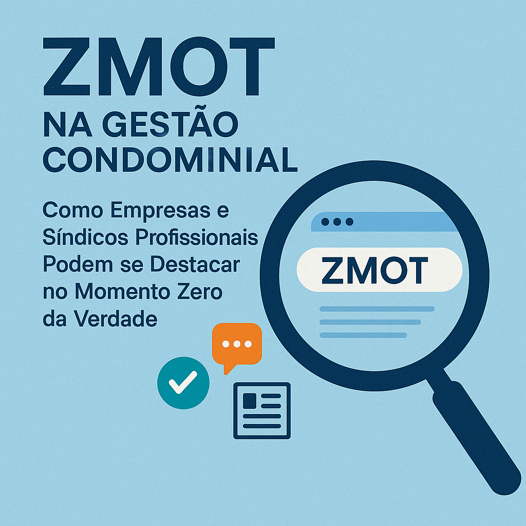 ZMOT na Gestão Condominial: Como Empresas e Síndicos Profissionais Podem se Destacar no Momento…