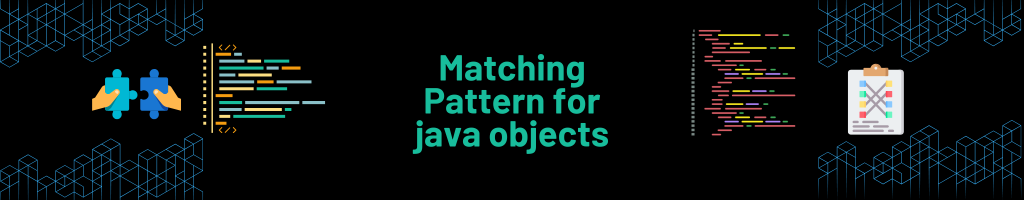 Matching Pattern for java objects | by Tadeo Aragón | Medium