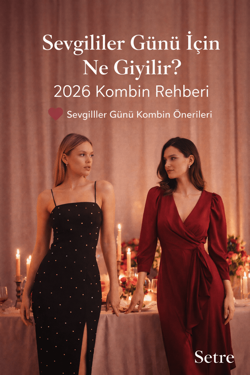 Sevgililer Günü için ne giymeliyim?