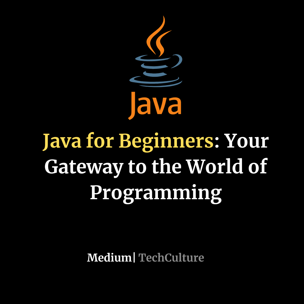 Java for Beginners: Your Gateway to the World of Programming | by ...