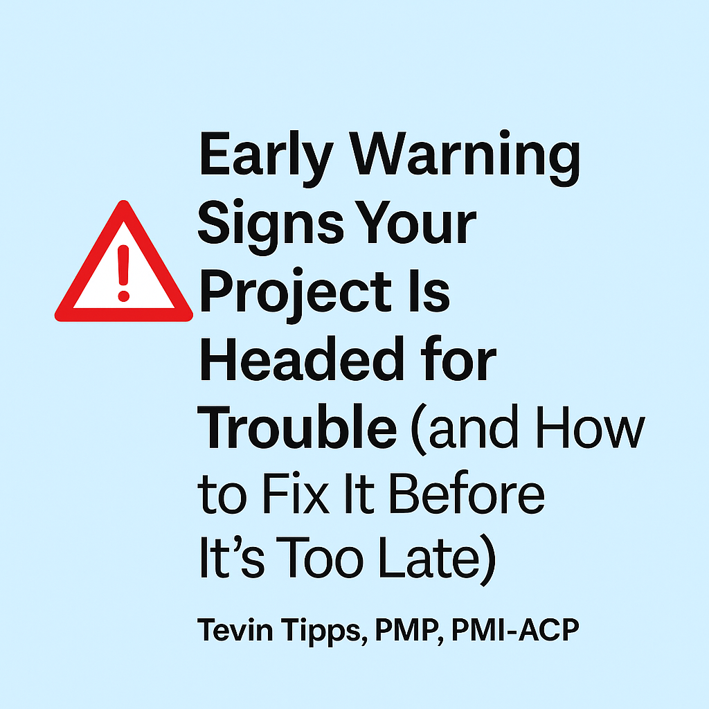 Early Warning Signs Your Project Is Headed for Trouble (and How to Fix