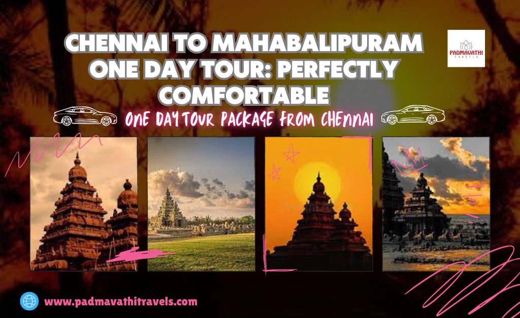 Chennai To Mahabalipuram Fast Track Chennai to Mahabalipuram One Day Tour: Perfectly Comfortable | by