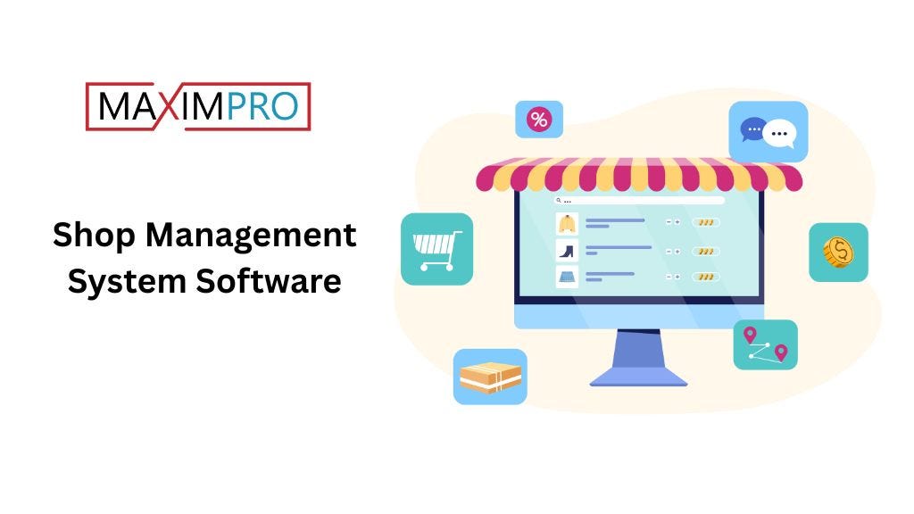Maximpro Shop Management System Software — The Ultimate Solution for Modern Retail Operations