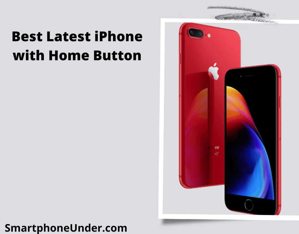 List of Best Latest iPhone with Home Button Smartphoneunder Medium