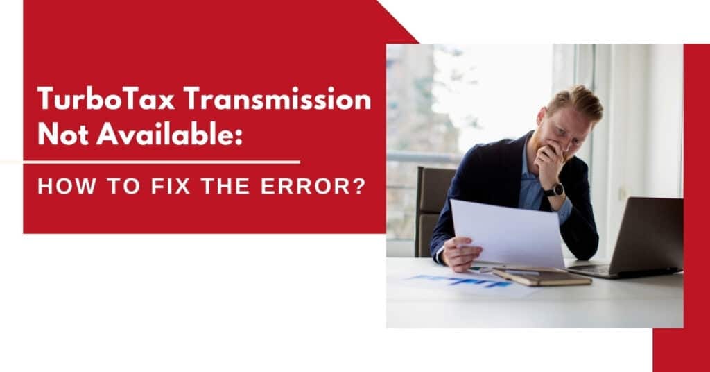 TurboTax Transmission Not Available How To Fix The Error