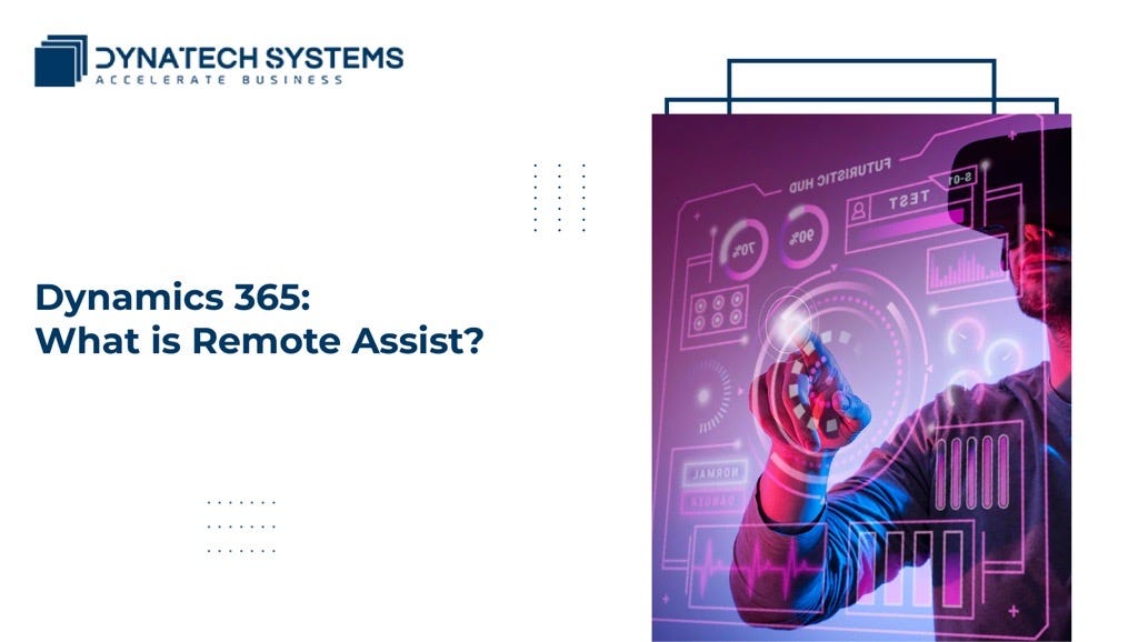 dynamics-365-what-is-remote-assist-by-dynatech-systems-medium