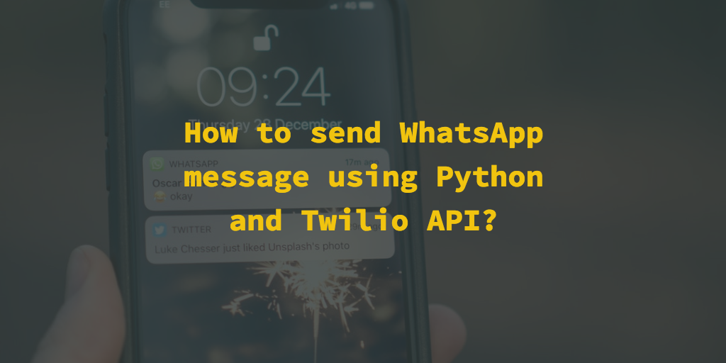 How to send WhatsApp message using Python and Twilio API? | by Suresh ...