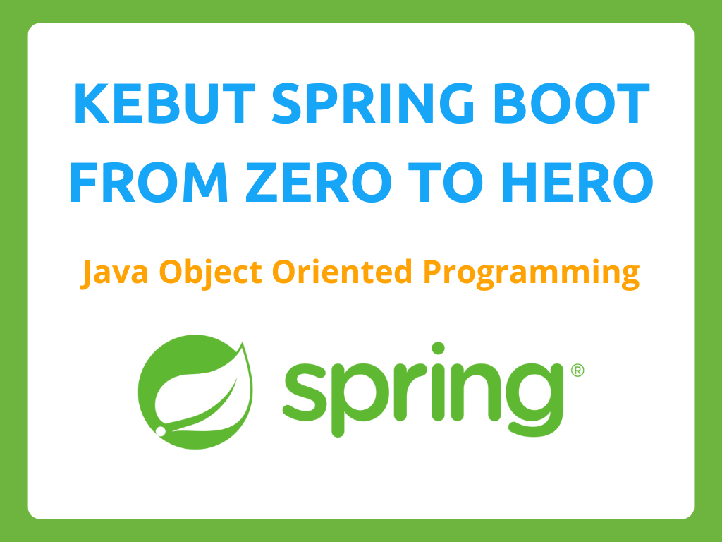Kebut Spring Boot from Zero to Hero : Java Object Oriented Programming ...