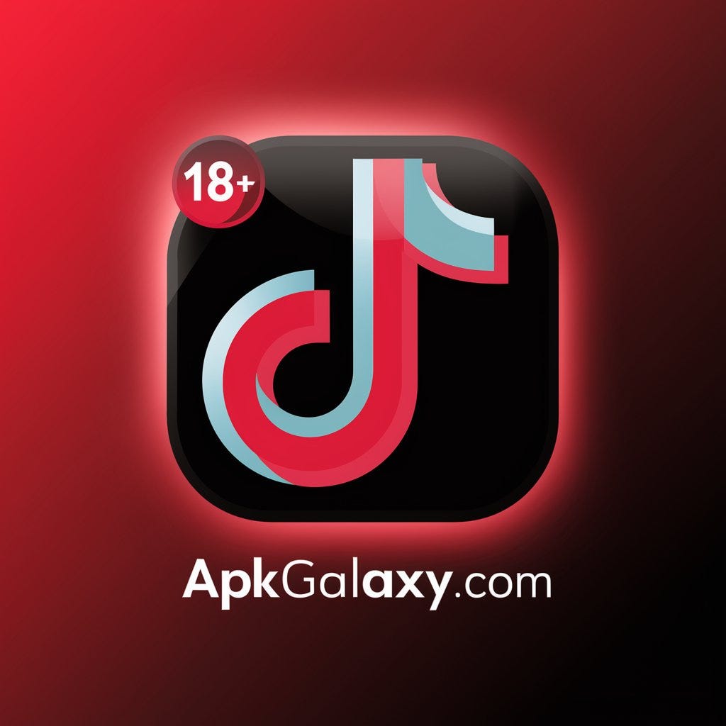 TikTok 18+ Apk Latest version free Download | by APKsGALAXY.COM | May, 2024  | Medium