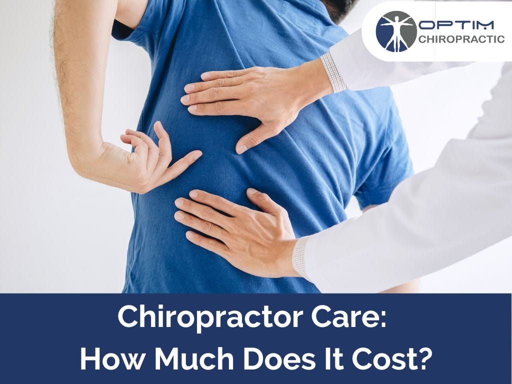 Chiropractor Care How Much Does It Cost? by Optim Chiropractic Medium
