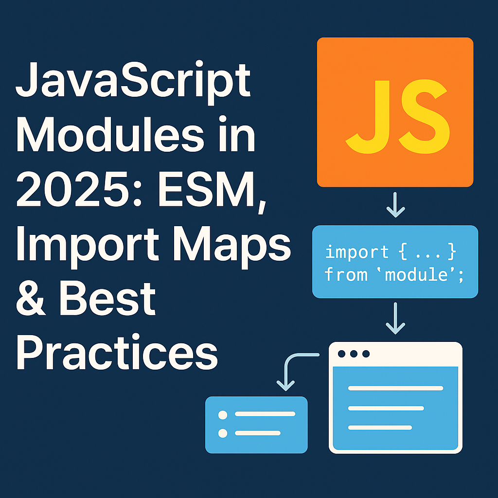 JavaScript Modules in 2025: ESM, Import Maps & Best Practices | by ...
