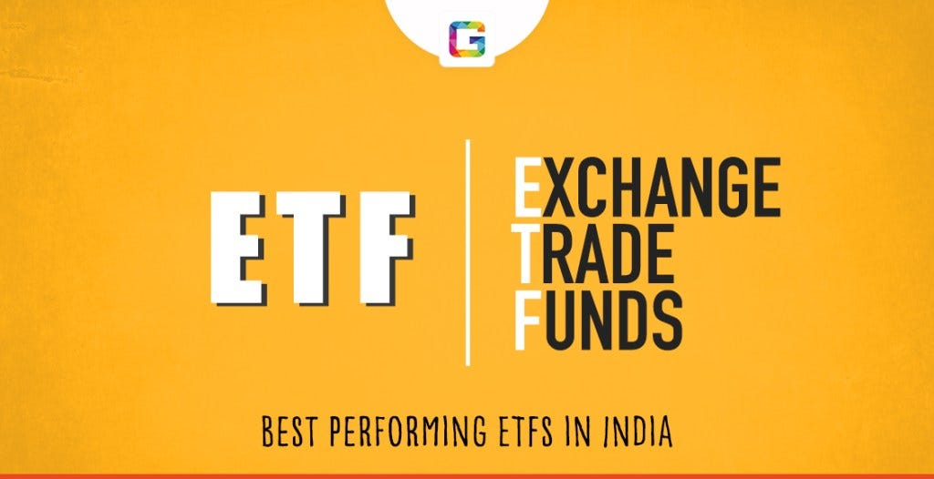 Which Are The Best Performing ETFs In India? by Gulaq Medium