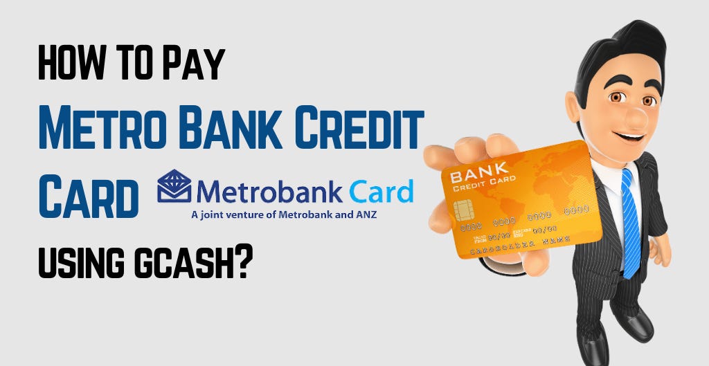 how-to-pay-metro-bank-credit-card-using-gcash-by-pedro-jose-reyes