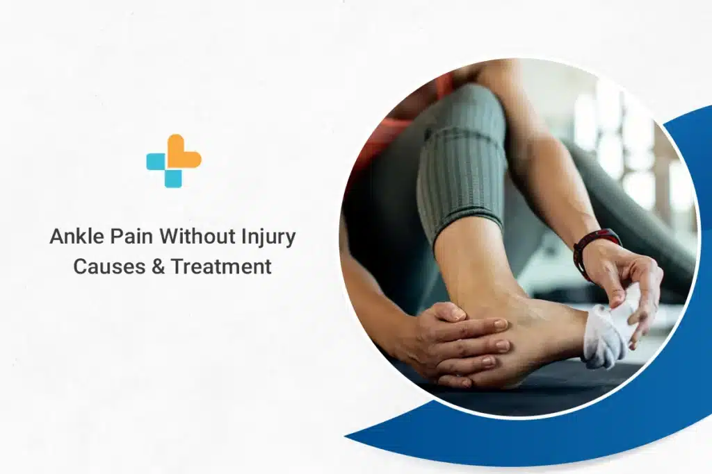 Ankle Pain Without Injury: Causes & Treatment | by Singhypooja | May ...