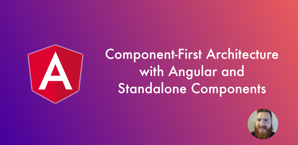 ComponentFirst Architecture with Angular and Standalone Components by Colum Ferry Medium