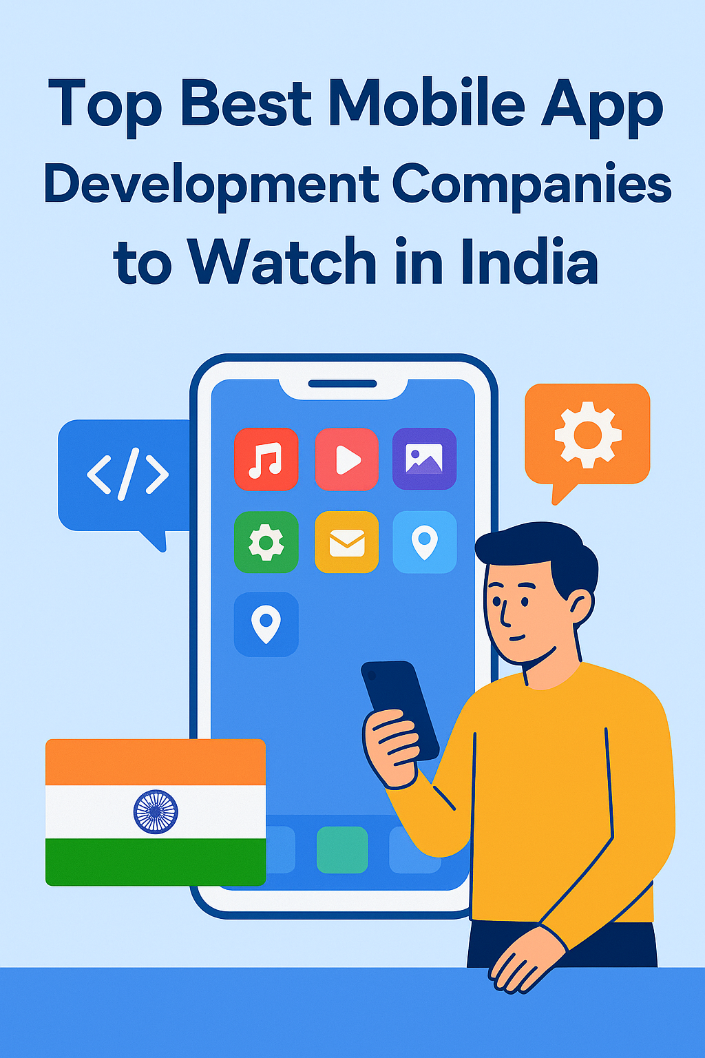 Top Best Mobile App Development Companies to Watch in India