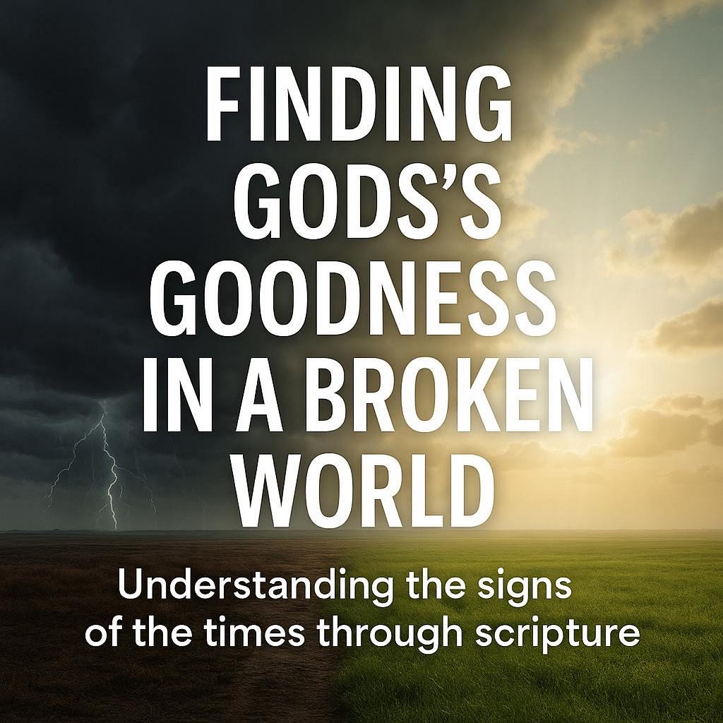 🌍 Finding God’s Goodness in a Broken World: Understanding the Signs of ...
