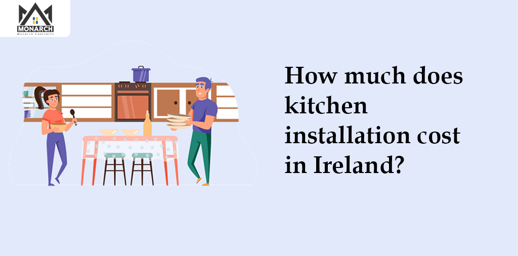 How much does kitchen installation cost in Ireland? by