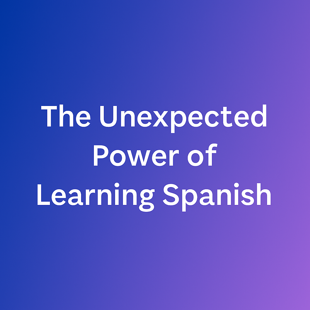 The Unexpected Benefits of Learning Spanish Medium