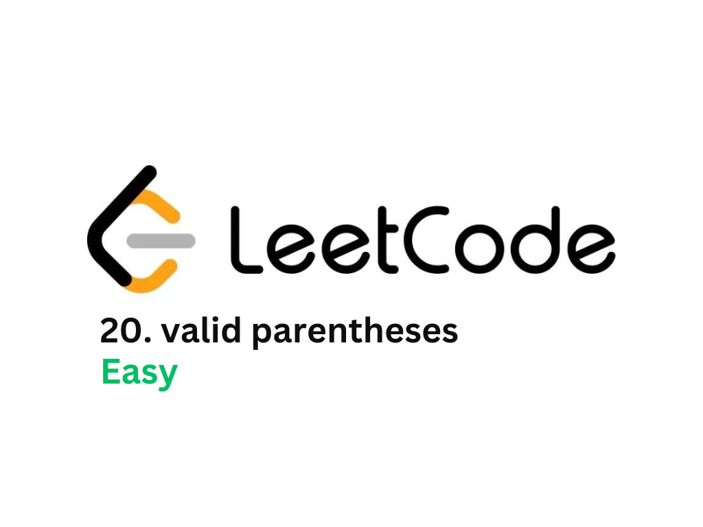 20. Valid Parentheses — Stack — Easy | by LuLu | Medium