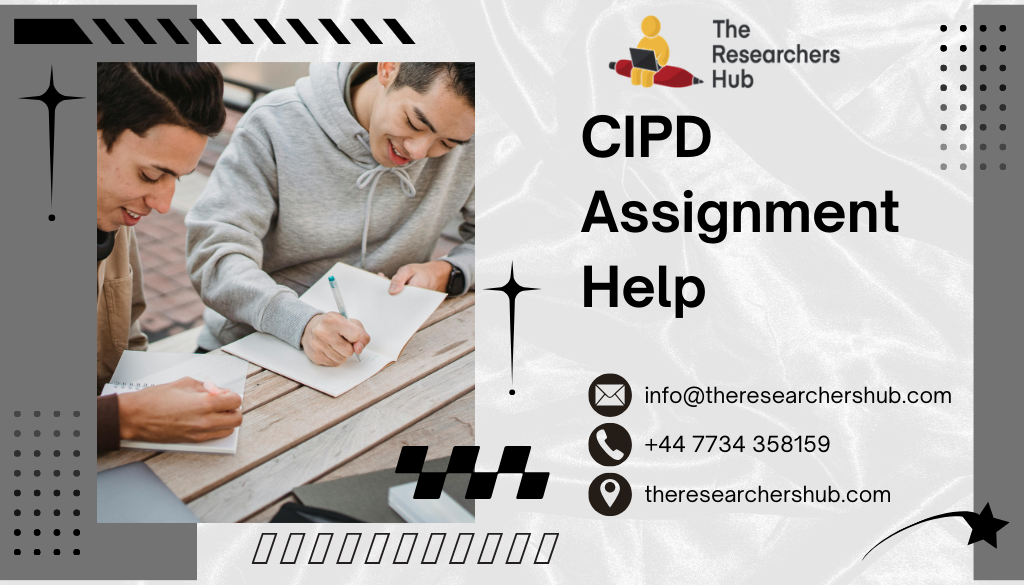 CIPD Assignment Help: A Complete Guide to Scoring High in Levels 3, 5 & 7