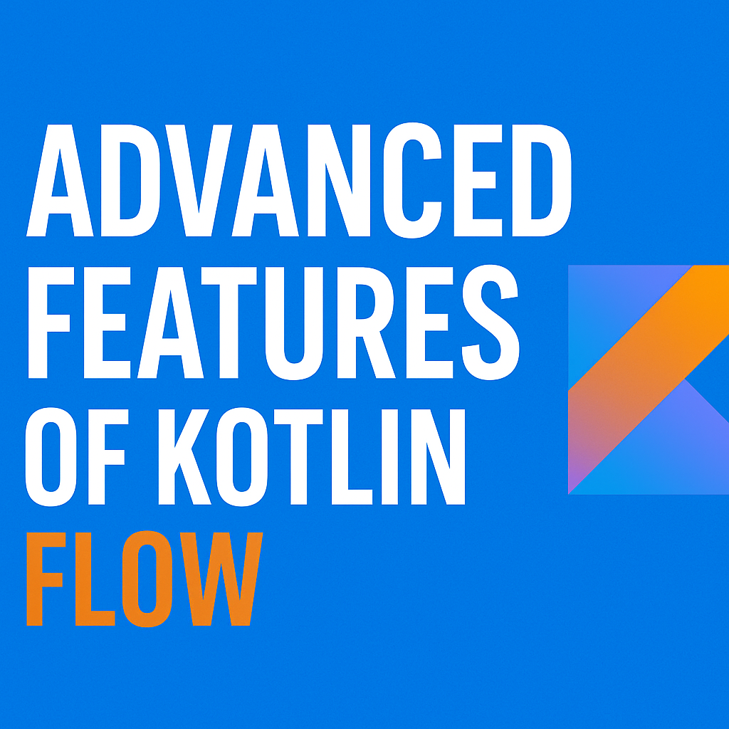Kotlin : 6 Advanced Flow Features You Must know | by Prakash Sharma ...