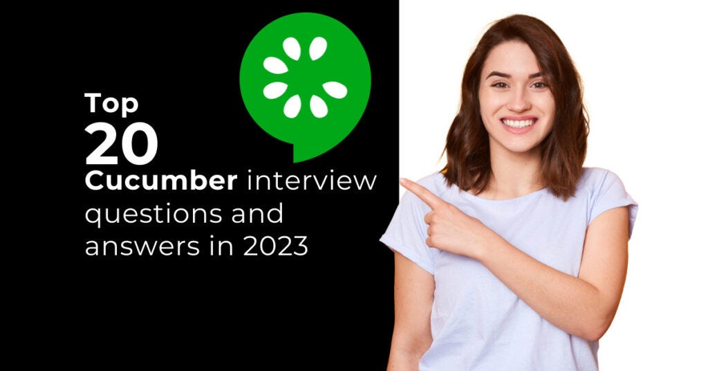 Top 20 Cucumber interview questions and answers in 2023 by Magnitia