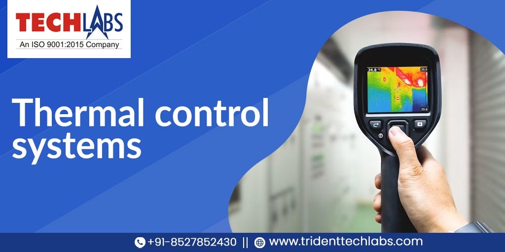 Understanding Thermal Control Systems by tridenttechlabs Dec, 2023