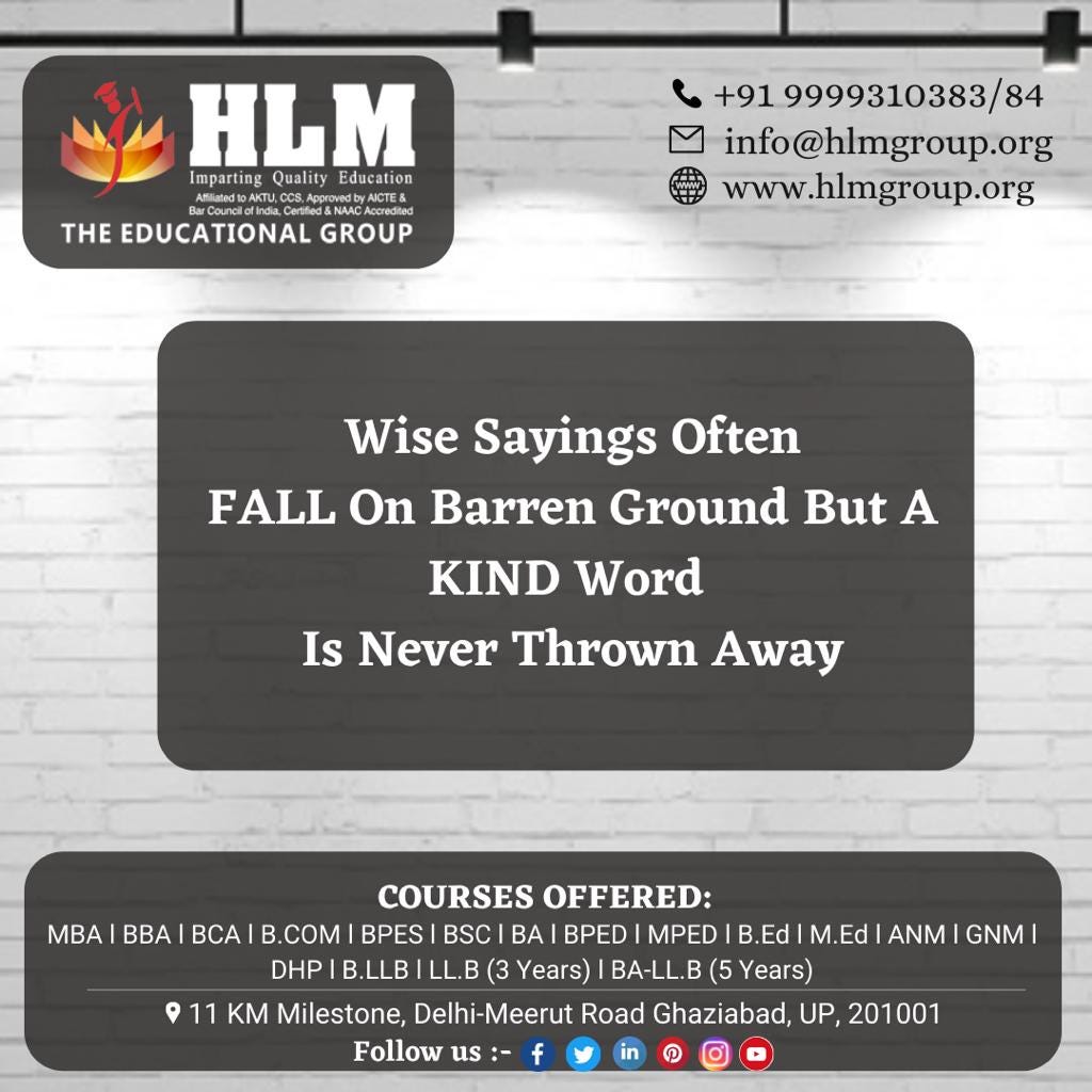 Wise Sayings Often FALL On Barren Ground But A KIND Word Is Never